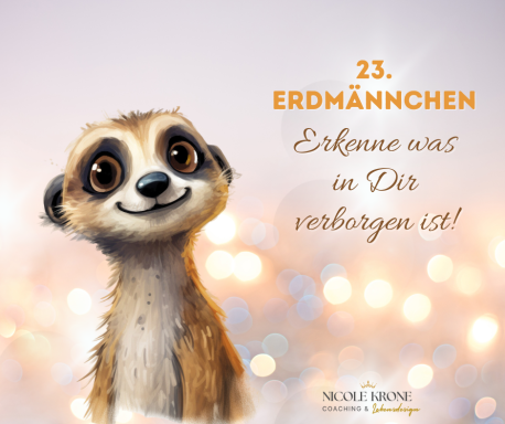 Erdmännchen mit freundlichem Ausdruck und Text "Erkenne was in Dir verborgen ist!"